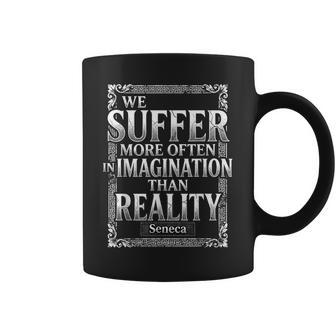 Weuffer More Often In Imaginationénèque Citationtoïcisme Tasse - Cadeauxyz