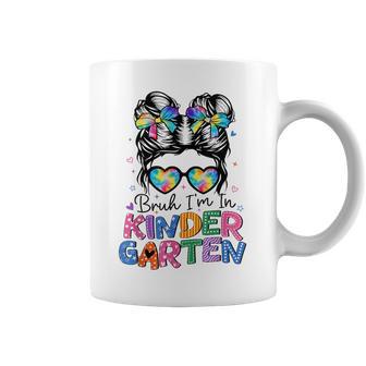Bruh I'm In Kindergarten Messy Bun First Day Of School Girls Coffee Mug - Thegiftio UK
