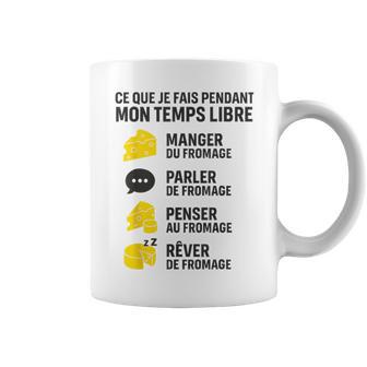 Ce Que Je Fais Temps Libre Fromage Drôle Cadeau Humour Tasse - Cadeauxyz