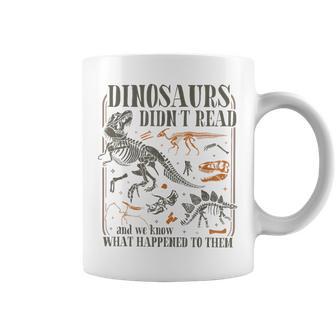Dinosaurs Didn't Read And We Know What Happened To Them Coffee Mug - Thegiftio UK