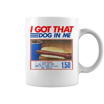 I Got That Dog In Me Hot Dog Meme Hotdog Women Coffee Mug - Thegiftio UK