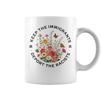 Floral Keep The Immigrants Deport The Racist Coffee Mug - Thegiftio UK