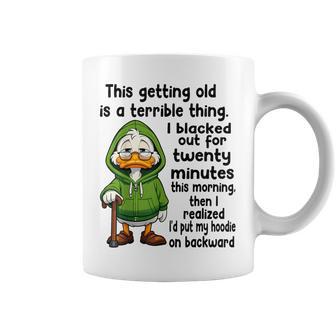 This Getting Old Is A Terrible Thing I Blacked Out For 20 Coffee Mug - Thegiftio UK