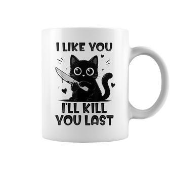 I Like You I'll Kill You Last Black Cat Meme Cat Lover Coffee Mug | Seseable UK