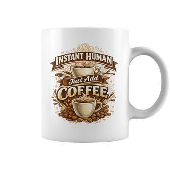 Instant Human Just Add Coffee 面白いカフェインの引用 コーヒーマグ - Kawaiitshirt