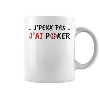J'peux Pas J'ai Poker Humour Cadeau Jeu Poker Homme Blanc Tasse - Cadeauxyz