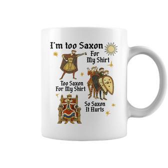 Medieval Meme Knight Im Too Saxon Renaissance Festival Coffee Mug - Thegiftio UK