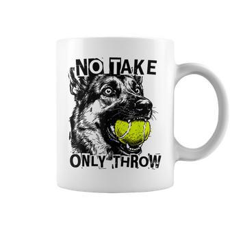 No Take Only Throw Tennis Ball German Shepherd Dog Mom Coffee Mug - Thegiftio UK