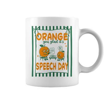 Orange You Glad It's Speech Day Speech Language Pathologist Coffee Mug | Seseable UK