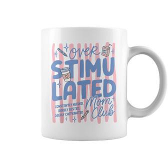 Overstimulated Mom Club Coffee Mom Mama Humor Women Coffee Mug - Thegiftio UK