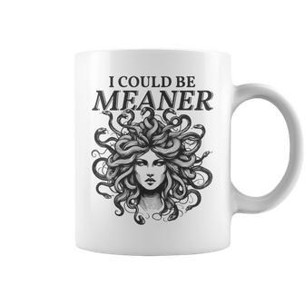 Scary Medusa I Could Be Meaner Sarcastic Cool Graphic Coffee Mug - Thegiftio UK