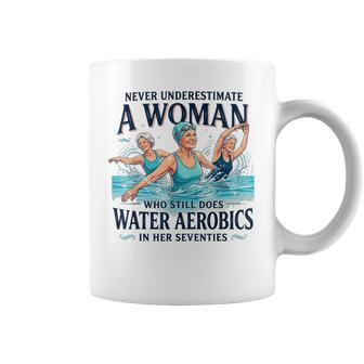 Never Underestimate A Woman Water Aerobics In Her Seventies Coffee Mug - Thegiftio UK