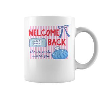 Welcome Back The Ice Packs Missed You School Nurse Coffee Mug - Thegiftio UK