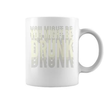 You Might Be Drunk 面白いタイポグラフィ アンティーク調引用 コーヒーマグ - Kawaiitshirt