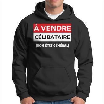 Citation Droleaint-Valentin Humour Àendre Célibataire Sweat à capuche - Cadeauxyz
