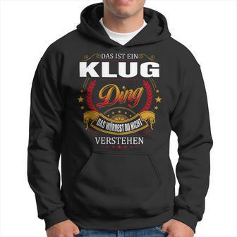 Das Ist Ein Klug Ding Das Würdest Du Nicht Verstehen Klug Name Hoodie - Seseable
