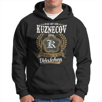 Das Ist Ein Kuznecov Ding Das Würdest Du Nicht Verstehen Kuznecov Nachname Hoodie - Seseable