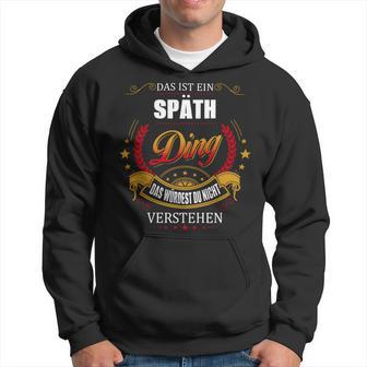 Das Ist Ein SPAETH Ding Das Würdest Du Nicht Verstehen SPAETH Name Hoodie - Seseable