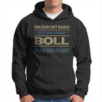Erkänn Det Bara Ett Liv Utan Boll Skulle Vara Tråkigt Boll Namn Hoodie - Geschenkecke