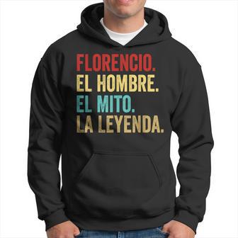 Florencio El Hombre El Mito La Leyenda Regalo Para Florencio Sudadera - Regaloses