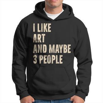 Me Gusta El Arte Y Talez 3 Personas Humor Artista Divertido Sudadera - Regaloses