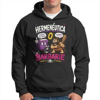 Hermenéutica O Barbarie Humor Filosófico Divertido Sudadera - Regaloses