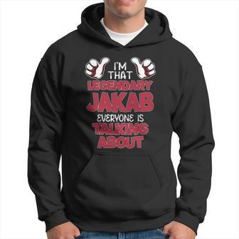 I'm That Legendary Jakab Everyone Is Talking About Jakab Name Hoodie - Thegiftio UK