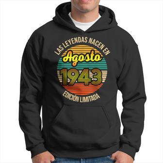 Las Leyendas Nacen En Agosto 1943 78 Años Agosto 1943 Camise Sudadera - Regaloses