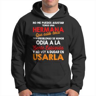 No Me Puedes Asustar Tengo Una Hermana Que Está Loca Tienie Cuello Sudadera - Regaloses