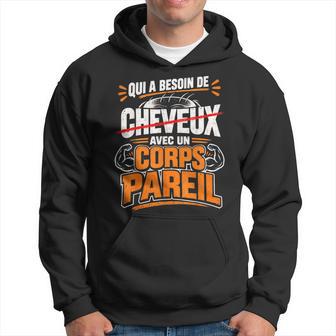 Qui A Besoin De Cheveux Chauve Drôle Original Cadeau Homme Sweat à capuche - Cadeauxyz
