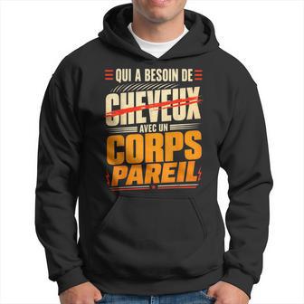 Qui A Besoin De Cheveux Chauve Drôle Original Cadeau Homme Sweat à capuche - Cadeauxyz
