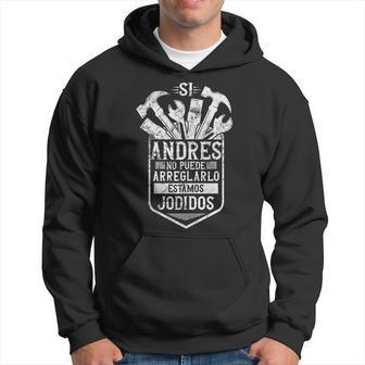 Si Andres No Puede Arreglarlo Estamos Jodidos Andres In Mangas Sudadera - Regaloses