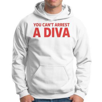 Citation Graphique Humoristique You Can't Arrest A Divaassy Attitude Sweat à capuche - Cadeauxyz