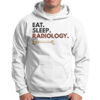 Radiologue Drôle Manger Dormir Radiologie Graphique Sweat à capuche - Cadeauxyz