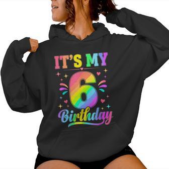 6Th Birthday It's My 6 Bday Girls Boys Turning Six Bday Women Hoodie - Thegiftio UK