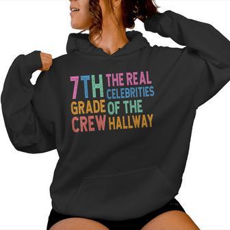 7Th Grade Crew The Real Celebrities Of The Hallway Teacher Women Hoodie - Thegiftio UK