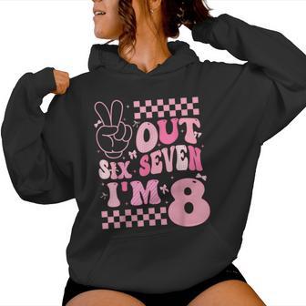 8Th Birthday Girl Peace Out Six Seven I'm 8 Year Old Meme Women Hoodie - Thegiftio UK