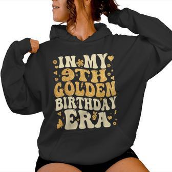 In My 9Th Golden Birthday Era Girl Kids Groovy Women Hoodie - Thegiftio UK