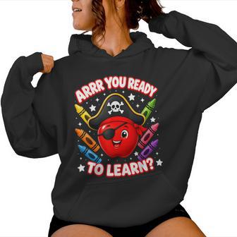 Arrr You Ready To Learn Pirate Apple Back To School Teacher Women Hoodie - Thegiftio UK