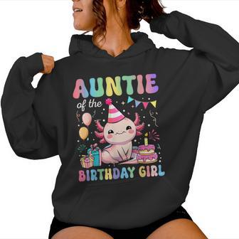 Auntie Of The Birthday Girl Axolotl Bday Party Family Women Hoodie - Thegiftio UK