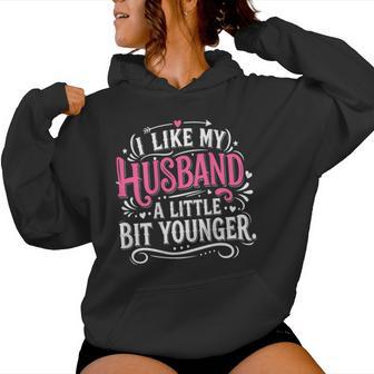 On Back I Like My Husband A Little Bit Younger Wife Women Hoodie - Thegiftio UK