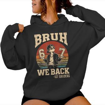 Back To School Bruh We Back 1St Grade 6 7 First Day School Women Hoodie - Thegiftio UK