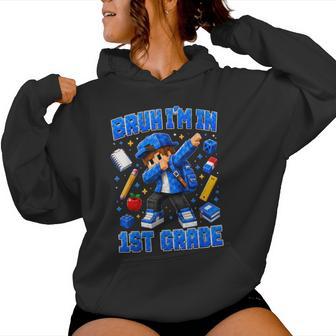 Back To School Bruh I'm In 1St Grade Boys Dabbing Kids Gamer Women Hoodie - Thegiftio UK