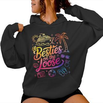 Besties On The Loose Cruise Trip Bestie 2026 Vacation Girls Women Hoodie - Thegiftio UK