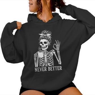 Never Better Woman Mom Coffee Skeleton Halloween Women Hoodie | Seseable UK
