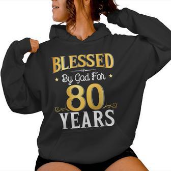 Blessed By God For 80 Years 80Th Birthday Women Women Hoodie - Thegiftio UK