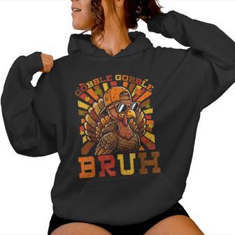 Bruh Thanksgiving Turkey Gobble Boys Girls Kids Women Hoodie - Thegiftio UK