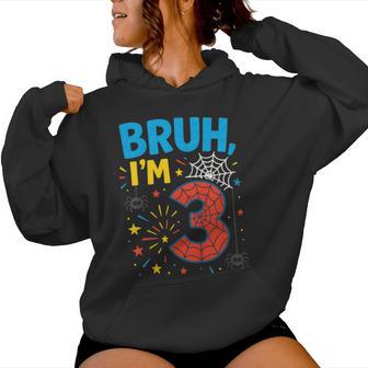 Bruh I’M 3 Spider Birthday Kids For Boys And Girls Women Hoodie - Thegiftio UK