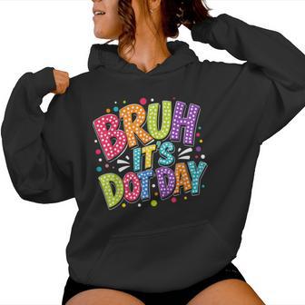 Bruh It's Dot Day Colorful Polka Dot N Kids Boys Girls Women Hoodie - Thegiftio UK