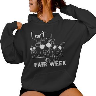 I Can't It's Fair Week Cow Pig Chicken Farm Women Hoodie - Thegiftio UK